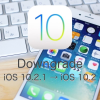 iOS 10.2.1をiOS 10.2にダウングレードする方法
