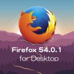 Mozilla、Firefox 54.0.1デスクトップ向け修正版をリリース。