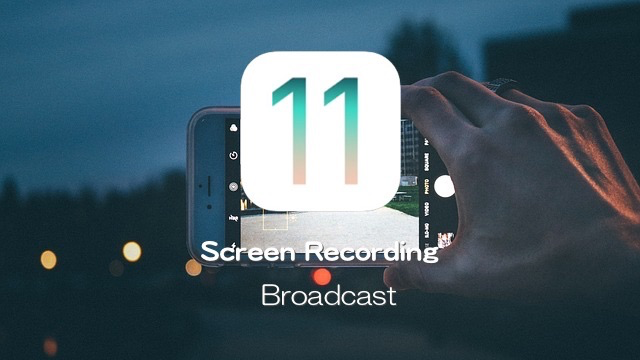 iOS11-Screen_Recording-Broadcast