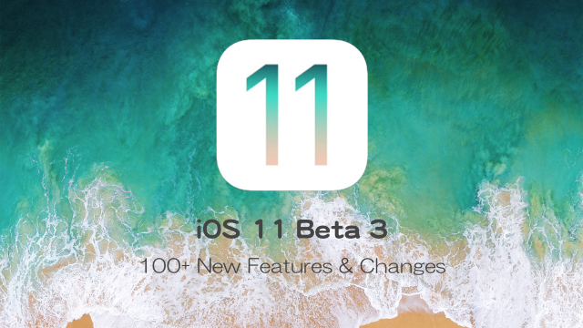 iOS11beta3_100Features_Changes