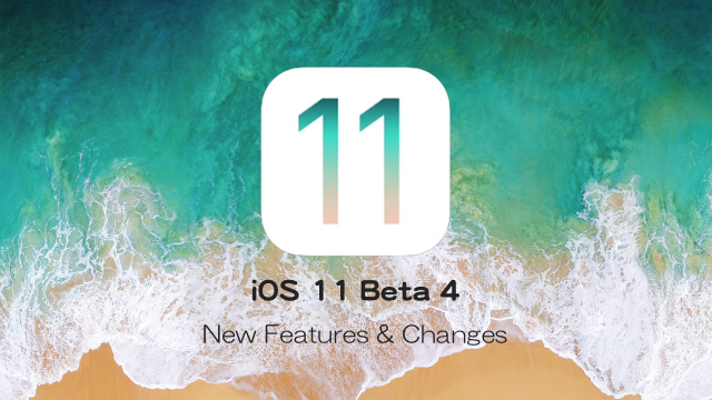 iOS11beta4_Features_Changes