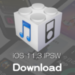 iOS 11.3ファームウェア IPSWの機種別ダウンロードリンク（Appleオフィシャル・リンク）