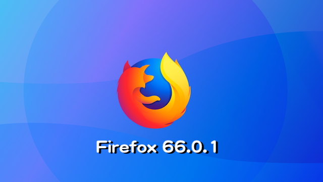 Mozilla Firefox 66 0 1デスクトップ向け修正バージョンをリリース